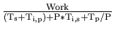 $\frac{\rm Work}{\rm (T_s + T_{i,p}) + P*T_{i,s} + T_p/P}$