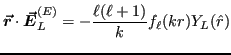$\displaystyle \vr \cdot \vE_L^{(E)} = - \frac{\ell(\ell+1)}{k} f_\ell (kr)
Y_L(\hat{r})$