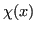$ \chi(x)$