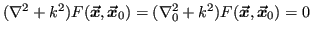 $ (\lapl
+ k^2)F(\vx,\vx_0) = (\lapl_0 + k^2)F(\vx,\vx_0) = 0$