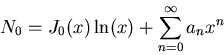 \begin{displaymath}
N_0 = J_0(x) \ln(x) + \sum_{n = 0}^{\infty} a_n x^n
\end{displaymath}
