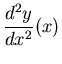$\displaystyle \frac{d^{2} y}{dx^{2}}(x)$