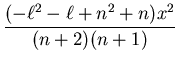 $\displaystyle \frac{(-\ell^2 - \ell + n^2 + n)x^2}{(n+2)(n+1)}$