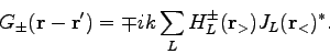 \begin{displaymath}
G_\pm({\bf r} - {\bf r'}) = \mp ik \sum_{L} H^\pm_L({\bf r}_>)
J_L({\bf r}_<)^\ast .
\end{displaymath}