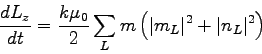 \begin{displaymath}
\frac{dL_z}{dt} = \frac{k\mu_0}{2} \sum_L m\left(\vert m_L\vert^2 +
\vert n_L\vert^2\right)
\end{displaymath}