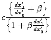 $\displaystyle c \frac{\left\{ \frac{dx_1'}{dx_0'} + \beta
\right\}}{\left\{ 1 + \beta \frac{dx_1'}{dx_0'} \right\}}$