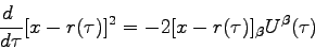 \begin{displaymath}
\frac{d }{d\tau} [x - r(\tau)]^2 = -2[x - r(\tau)]_\beta U^\beta(\tau)
\end{displaymath}