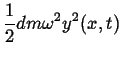 $\displaystyle \frac{1}{2} dm \omega^2 y^2(x,t)$