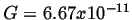 $G = 6.67x10^{-11}$