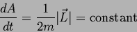 \begin{displaymath}
\frac{dA}{dt} = \frac{1}{2m}\vert\vec{L}\vert= {\rm constant}
\end{displaymath}