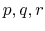 $ p,q,r$