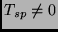 $T_{sp} \ne 0$