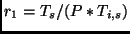 $r_1 = T_s/(P*T_{i,s})$