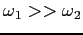 $\omega_1»\omega_2$