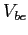 $V_{be}$