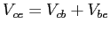$V_{ce}= V_{cb}+V_{be}$