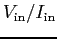 $V_{\rm in}/I_{\rm in}$