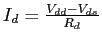 $I_d =
\frac{V_{dd}-V_{ds}}{R_d}$