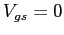 $V_{gs}=0$