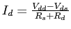 $I_d = \frac{V_{dd}-V_{ds}}{R_s+R_d}$