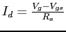 $I_d= \frac{V_g -V_{gs}}{R_s}$