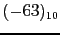 $(-63)_{10}$