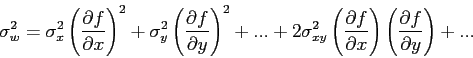 \begin{displaymath}\sigma_w^2 = \sigma_x^2 \left(\frac{\partial f}{\partial x}\r...
...tial x}\right)\left(\frac{\partial f}{\partial y}\right) + ... \end{displaymath}