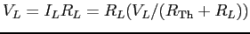 $V_L = I_L R_L = R_L(V_L/(R_{\rm Th}+R_L))$