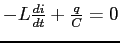 $ - L \frac{di}{dt} + \frac{q}{C} = 0$