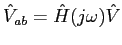 $\hat{V}_{ab} = \hat{H}(j \omega ) \hat{V}$