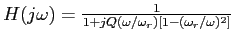 $H(j\omega) =
\frac{1}{1+jQ(\omega/\omega_r)[1-(\omega_r/\omega)^2]}$