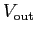 $V_{\rm out}$