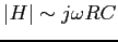 $\vert H\vert \sim j \omega RC$