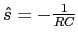 $\hat{s}=-\frac{1}{RC}$