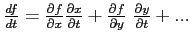 $\frac{df}{dt}= \frac{\partial f}{\partial x} \frac{\partial x}{\partial t} + \frac{\partial f}{\partial y}\
\frac{\partial y}{\partial t}+ ...$
