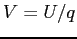 $V=U/q$