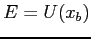 $E=U(x_b)$