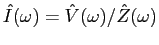$\hat{I}(\omega) = \hat{V}(\omega)/\hat{Z}(\omega)$