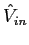 $\hat{V}_{in}$