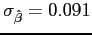 $\sigma_{\hat{\beta}}=0.091$